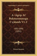 Cover: A grip Af Bokmenntasogu I?slands V1-2 - Kessinger Publishing