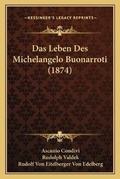 Cover: Das Leben Des Michelangelo Buonarroti (1874) - Kessinger Publishing
