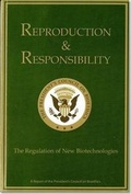 Cover: Reproduction and Responsibility, the Regulation of New Biotechnologies - National Defense University Press,U.S.