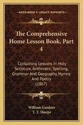 Cover: The Comprehensive Home Lesson Book, Part 4 - Kessinger Publishing