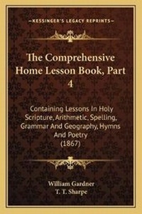 Enlarge image Cover: The Comprehensive Home Lesson Book, Part 4 - Kessinger Publishing