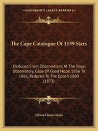 Abbildung von: The Cape Catalogue Of 1159 Stars - Kessinger Publishing