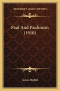 Cover: Paul And Paulinism (1910) - Kessinger Publishing