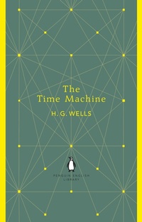 Enlarge image Cover: The Time Machine - Penguin Classics