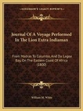 Cover: Journal Of A Voyage Performed In The Lion Extra Indiaman - Kessinger Publishing