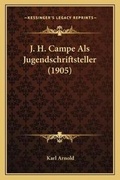 Cover: J. H. Campe Als Jugendschriftsteller (1905) - Kessinger Publishing