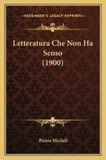 Cover: Letteratura Che Non Ha Senso (1900) - Kessinger Publishing
