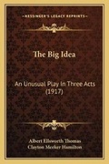 Cover: The Big Idea - Kessinger Publishing