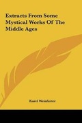 Cover: Extracts from Some Mystical Works of the Middle Ages - Kessinger Publishing