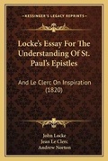 Cover: Locke's Essay For The Understanding Of St. Paul's Epistles - Kessinger Publishing