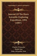 Cover: Journal Of The Horn Scientific Exploring Expedition, 1894 (1897) - Kessinger Publishing