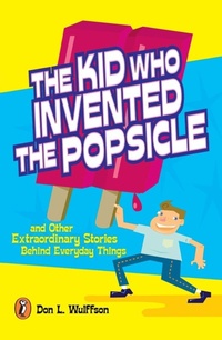Enlarge image Cover: The Kid Who Invented the Popsicle - Puffin