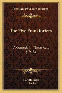 Enlarge image Cover: The Five Frankforters - Kessinger Publishing