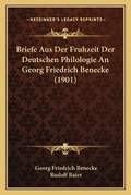 Cover: Briefe Aus Der Fruhzeit Der Deutschen Philologie An Georg Friedrich Benecke (1901) - Kessinger Publishing