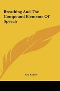 Cover: Breathing And The Compound Elements Of Speech - Kessinger Publishing