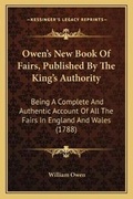 Cover: Owen's New Book Of Fairs, Published By The King's Authority - Kessinger Publishing