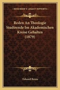 Cover: Reden An Theologie Studirende Im Akademischen Kreise Gehalten (1879) - Kessinger Publishing
