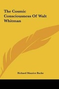 Cover: The Cosmic Consciousness Of Walt Whitman - Kessinger Publishing