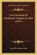 Cover: Lee's Invasion Of Northwest Virginia In 1861 (1911) - Kessinger Publishing