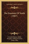 Cover: The Fountain Of Youth (1867) - Kessinger Publishing