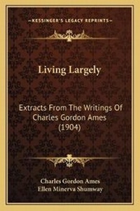 Enlarge image Cover: Living Largely - Kessinger Publishing