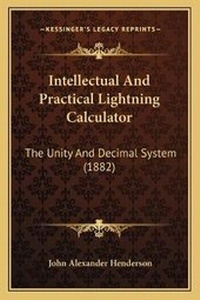 Enlarge image Cover: Intellectual And Practical Lightning Calculator - Kessinger Publishing