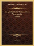 Cover: Die Quellen Einer Romanischen Weltchronik (1882) - Kessinger Publishing