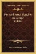 Cover: Pen And Pencil Sketches In Europe (1890) - Kessinger Publishing