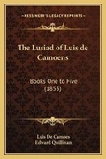 Cover: The Lusiad of Luis de Camoens - Kessinger Publishing