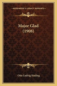Abbildung von: Major Glad (1908) - Kessinger Publishing