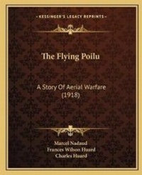 Abbildung von: The Flying Poilu - Kessinger Publishing