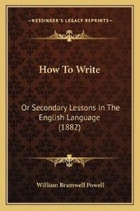 Enlarge image Cover: How To Write - Kessinger Publishing