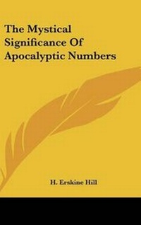 Bild: The Mystical Significance of Apocalyptic Numbers - Kessinger Publishing