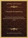 Bild: Catechism On Natural Gas - Kessinger Publishing