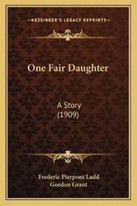 Enlarge image Cover: One Fair Daughter - Kessinger Publishing