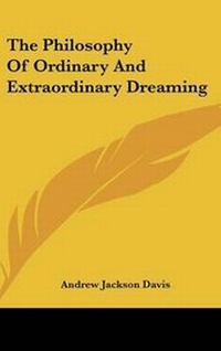 Abbildung von: The Philosophy of Ordinary and Extraordinary Dreaming - Kessinger Publishing