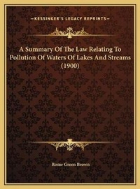 Abbildung von: A Summary Of The Law Relating To Pollution Of Waters Of Lakes And Streams (1900) - Kessinger Publishing