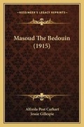 Cover: Masoud The Bedouin (1915) - Kessinger Publishing