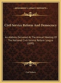 Abbildung von: Civil Service Reform And Democracy - Kessinger Publishing