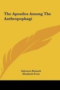 Cover: The Apostles Among The Anthropophagi - Kessinger Publishing