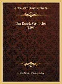Abbildung von: Om Dansk Vestindien (1896) - Kessinger Publishing