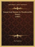 Cover: Sound And Motion In Wordsworth's Poetry (1905) - Kessinger Publishing