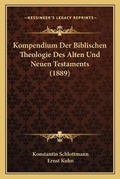 Cover: Kompendium Der Biblischen Theologie Des Alten Und Neuen Testaments (1889) - Kessinger Publishing