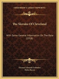 Enlarge image Cover: The Slovaks Of Cleveland - Kessinger Publishing