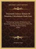 Cover: Twentieth Century System Of Notation, Calculations Made Easy - Kessinger Publishing