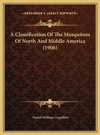 Abbildung von: A Classification Of The Mosquitoes Of North And Middle America (1906) - Kessinger Publishing
