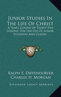 Cover: Junior Studies in the Life of Christ - Kessinger Publishing