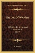 Cover: The Day Of Wonders - Kessinger Publishing