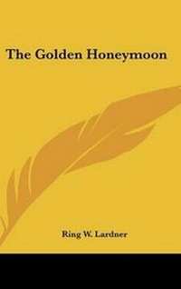 Enlarge image Cover: The Golden Honeymoon - Kessinger Publishing