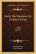 Cover: Harty The Wanderer Or Conduct Is Fate - Kessinger Publishing